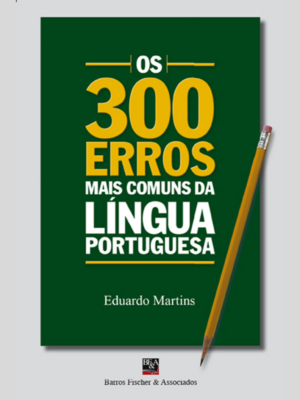 Os 300 erros mais comuns da Língua Portuguesa